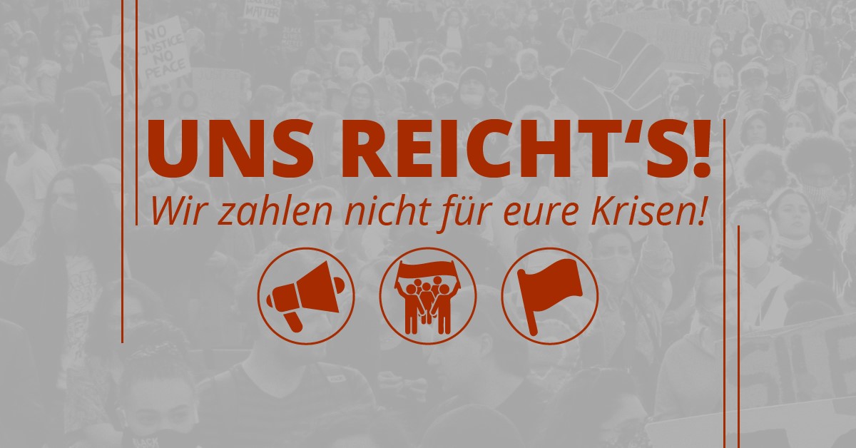 Uns reicht's! Wir zahlen nicht für eure Krisen!