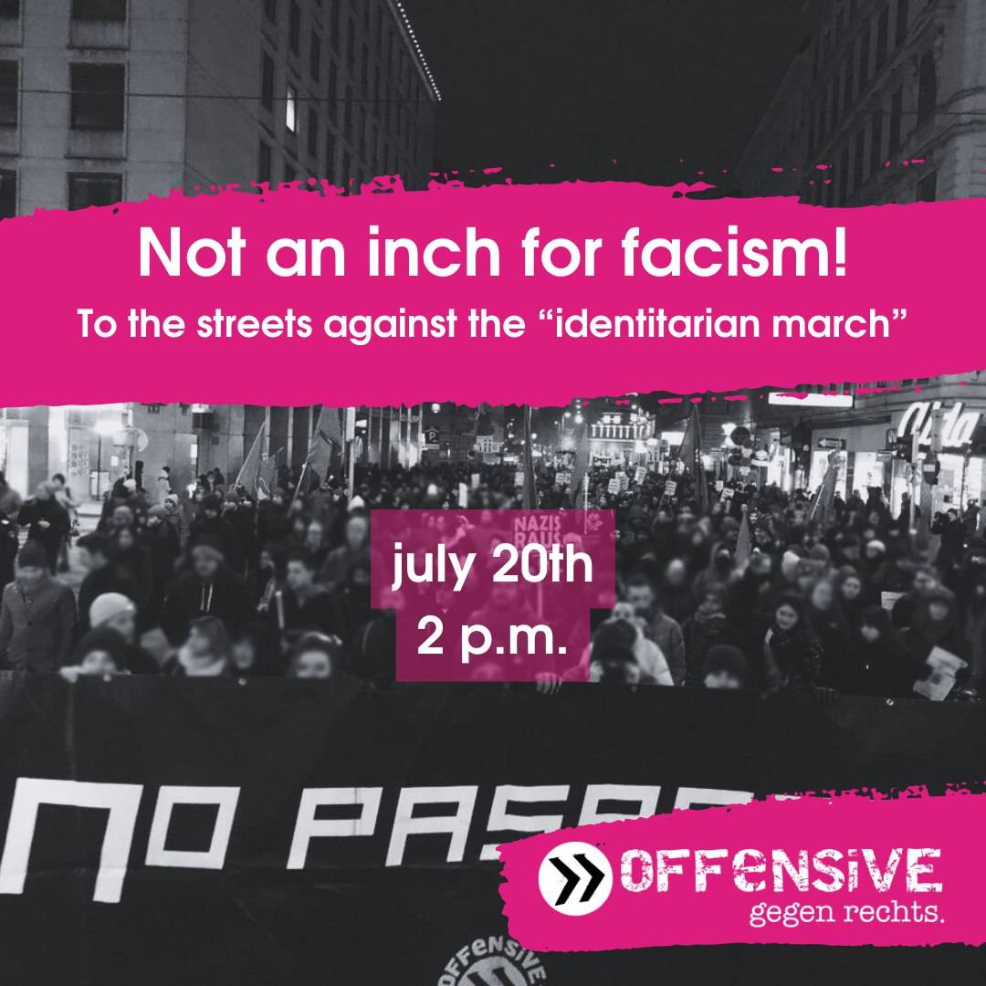 No foothold for the fascists! Take to the streets against the „identitarian march“ on July 20, 2024