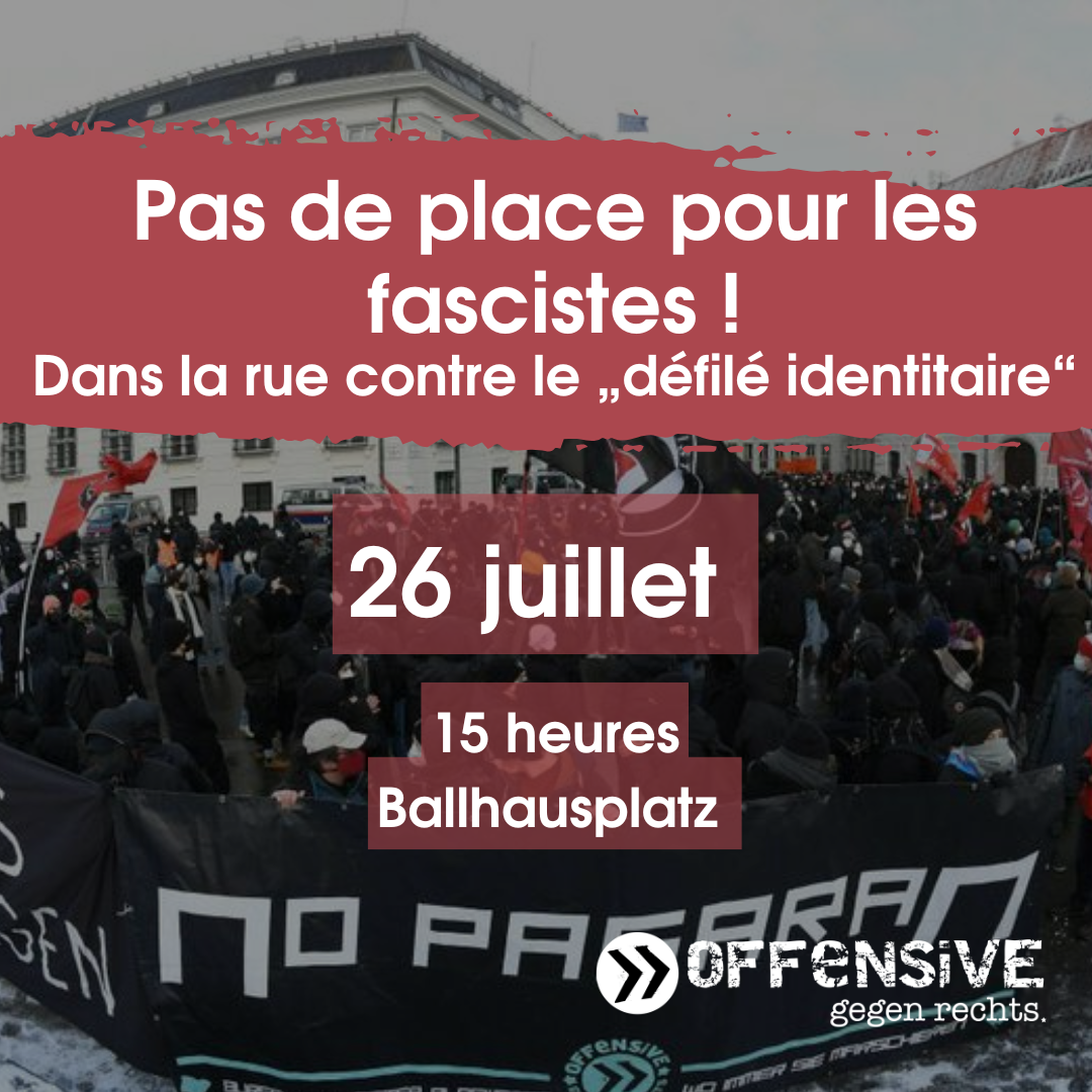 Pas de place pour les fascistes ! Dans la rue contre le „défilé identitaire“ du 26 juillet 2025
